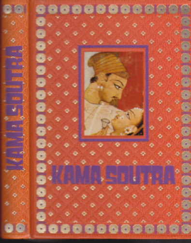 Kama Soutra. Le livre d'amour de l'orient de Vatsyayana. R�gles de l'Amour des Brahmanes (francia nyelv�)
