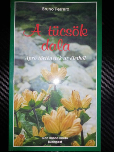 Bruno Ferrero - A t�cs�k dala - Apr� t�rt�netek az �letb�l