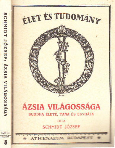 Schmidt J�zsef - Buddha �lete �s tan�t�sa (�zsia vil�goss�ga)- reprint