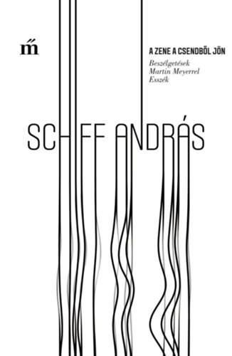 Martin Meyer Schiff Andrs - A zene a csendbl jn
