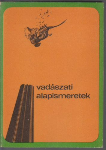 Dr. Bencze L.; Dr. D�niel I.  (szerk.) - Vad�szati alapismeretek (A vad�szvizsga anyaga)