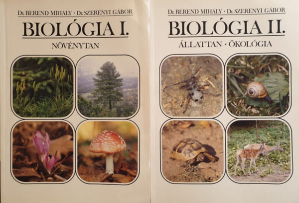 Dr. Berend Mih�ly - Dr.Szer�nyi G�bor - Biol�gia I-II. (N�v�nytan + �llattan, �kol�gia)