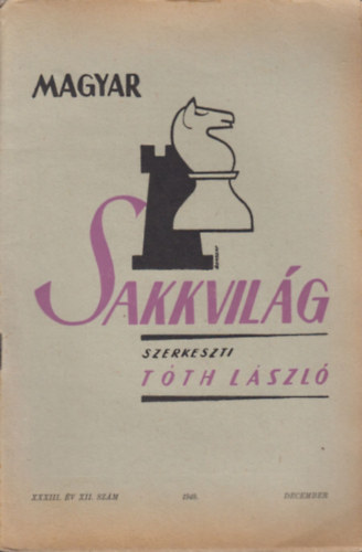T�th L�szl�  (szerk.) - Magyar Sakkvil�g XXXIII. �v XII. sz�m - 1948 december