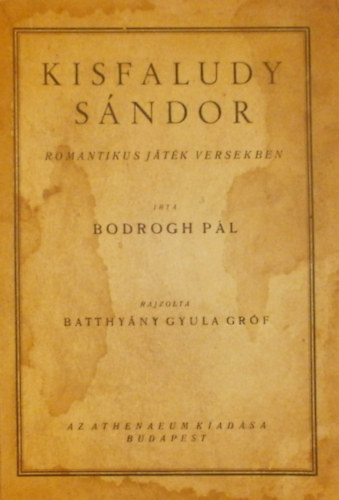 Bodrogh Pál - Kisfaludy Sándor - Romantikus játék versekben