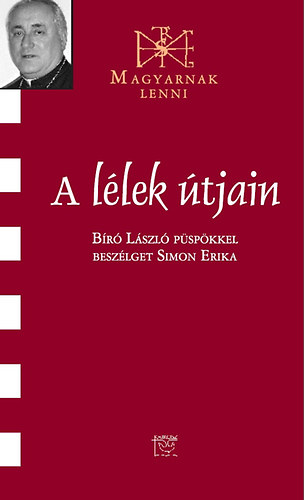 Simon Erika - A l�lek �tjain - Besz�lget�s B�r� L�szl� p�sp�kkel