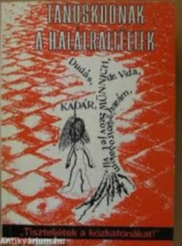 Horny�k Tibor  (szerk.) - Tanuskodnak a hal�lrait�ltek