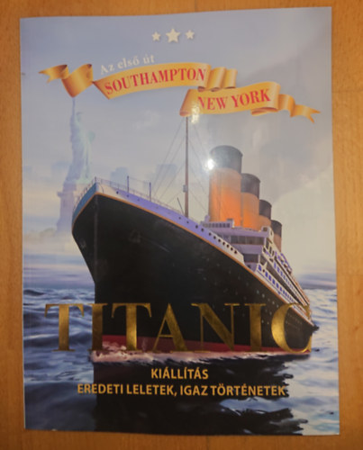 Az els t Southampton-New York - Titanic - Killts, eredeti leletek, igaz trtnetek