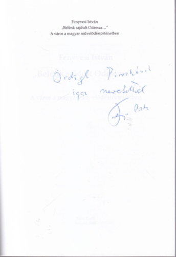 Fenyvesi Istv�n - Bel�nk sajdult Odessza... - A v�ros a magyar m�vel�d�st�rt�net�ben - Dedik�lt