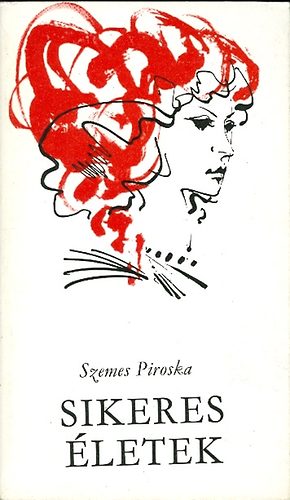 Szemes Piroska - Sikeres életek