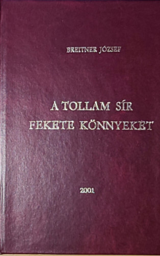 Breitner J�zsef - Breitner J�zsef - A tollam s�r fekete k�nnyeket