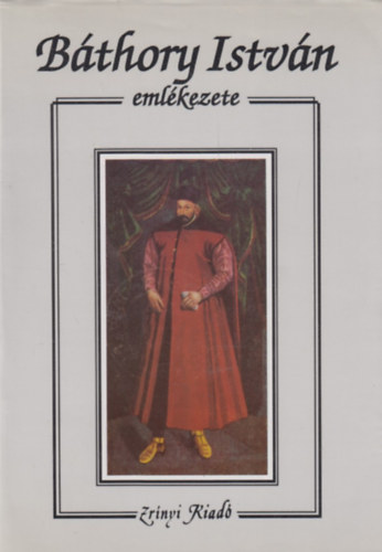 Nagy Lszl - Bthory Istvn emlkezete