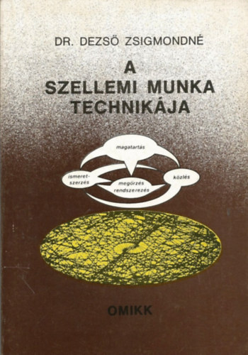 Dr. Dezső Zsigmondné - A szellemi munka technikája