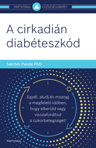 Satchin Panda Phd - A cirkadi�n diab�teszk�d