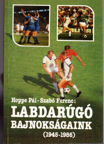 Hoppe Pl - Szab Ferenc - Labdarg bajnoksgaink (1945-1986)