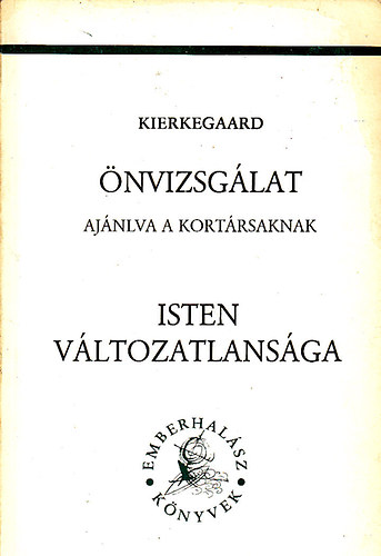 Kierkegaard - Az �nvizsg�lat-Isten v�ltozatlans�ga