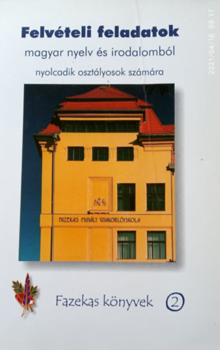 Felvételi feladatok magyar nyelv és irodalomból nyolcadik osztályosok részére