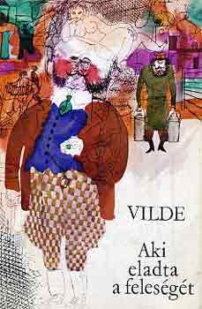 Eduard Vilde - Aki eladta a feles�g�t