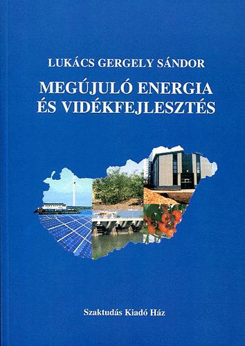 Lukcs Gergely Sndor dr. - Megjul Energia s Vidkfejleszts