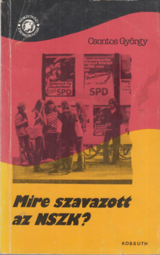 Csontos Gyrgy - Mire szavazott az NSZK?