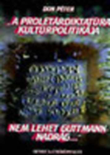 Don Pter - A proletrdiktatra kultrpolitikja