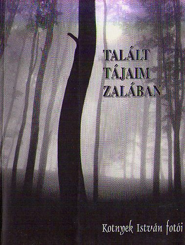 Kotnyek Istvn - Tallt tjaim Zalban - Kotnyek Istvn foti