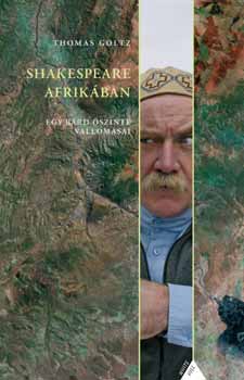 Thomas Goltz - Shakespeare Afrik�ban-Egy b�rd �szinte vallom�sai