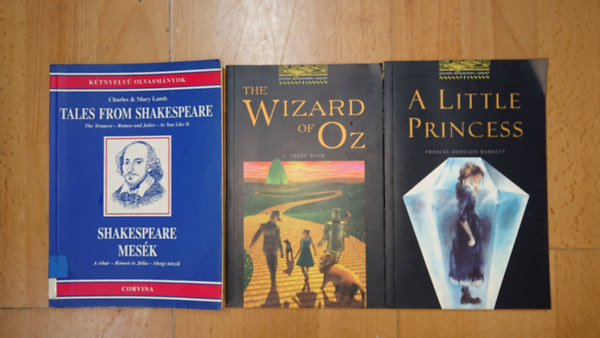 L. Frank Baum, Charles és Mary Lamb, William Shakespeare Frances Hodgson Burnett - 3 könyv angolul tanulóknak: A little Princess, The Wizard of Oz, Tales from Shakespeare