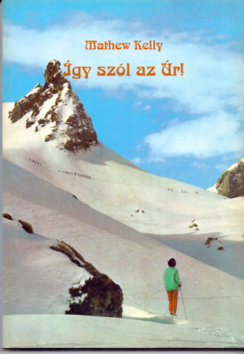 Mathew Kelly - �gy sz�l az �r!