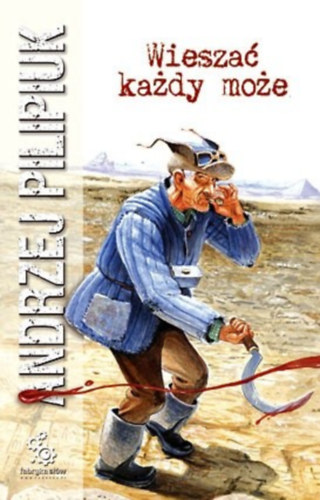 Andrzej Pilipiuk - Wieszac kazdy moze