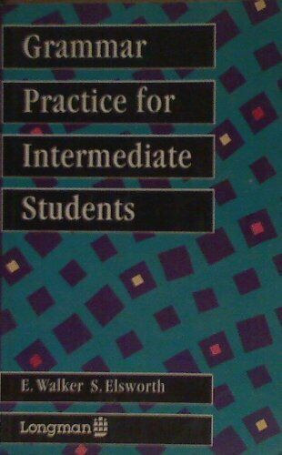 E.-Elsworth, S. Walker - Grammar practice for intermediate students