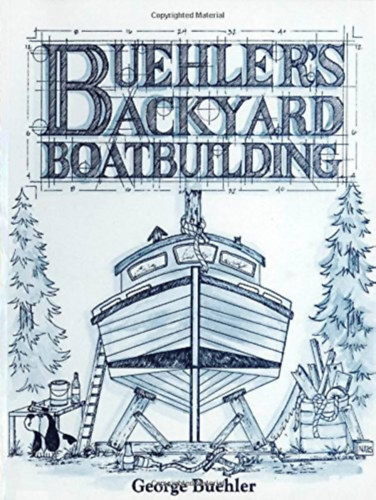 George Buehler - Buehler's Backyard Boatbuilding