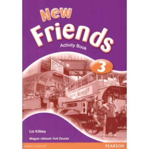 Kuti Zsuzsa Liz Kilbey - New Friends 3. - Activity Book