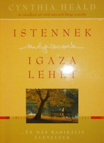 Cynthia Heald - Istennek mgiscsak igaza lehet