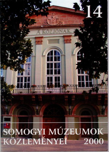 Kirly Istvn Szabolcs (szerkeszt) - Somogyi Mzeumok Kzlemnyei 14.