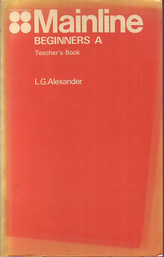 L.G. Alexander - Mainline beginners A - Teachers Book