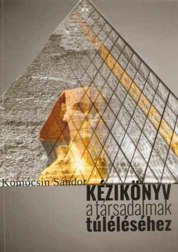 Kom�csin S�ndor - K�zik�nyv a t�rsadalmak t�l�l�s�hez