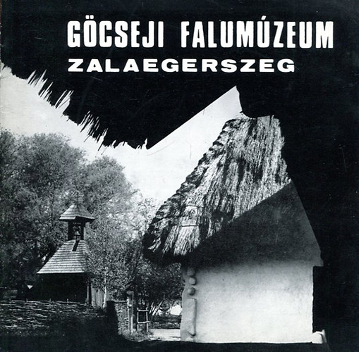 Gcseji falumzeum - Zalaegerszeg