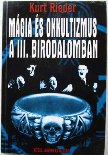 Kurt Rieder - Mágia és okkultizmus a III. Birodalomban
