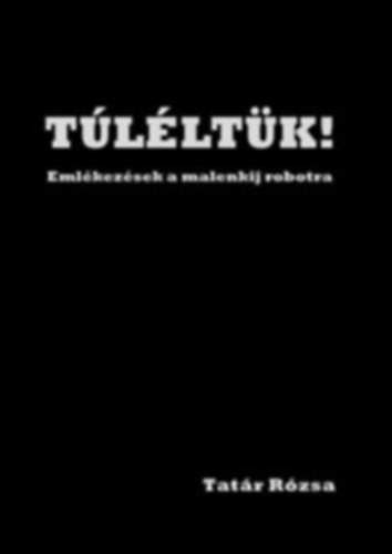 Tat�r R�zsa - T�l�lt�k! Eml�kez�s�l a malenkij robotra