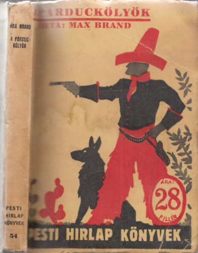 Max Brand - A P�rduck�ly�k (Pesti Hirlap K�nyvek 54,)