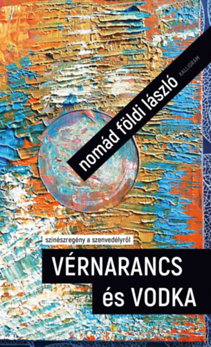 Nom�d F�ldi L�szl� - V�rnarancs �s vodka
