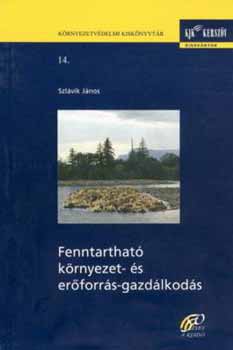 Szlávik János - Fenntartható környezet - és erőforrás-gazdálkodás