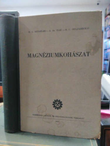 H. L. Sztrelec, A. Ju. Taic, B. C. Guljanickij - Magnéziumkohászat