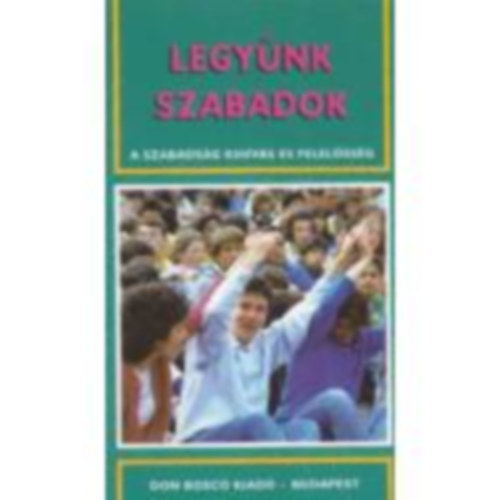 Legynk szabadok