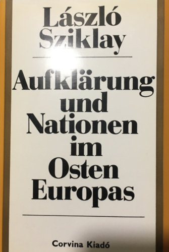Sziklay László - Aufklärung und Nationen im Osten Europas
