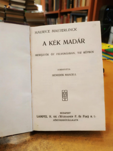 Maurice Maeterlinck, Schiller Henrik Ibsen - 3 m�, 1 k�t�sben: A k�k mad�r (Mesej�t�k �t felvon�sban) + A t�rsadalom t�maszai (sz�nm� n�gy felvon�sban) + �nek a harangr�l