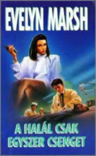 Evelyn Marsh - 10 db Evelyn Marsh könyv : A halál csak egyszer csenget-A kábulat ára-A szanatórium rejtélye-A titokzatos kövek-Gyilkosság a Tivoliban-Halál a műtőasztalon-Halálos dózis-Holttest a sziklákon-Lopakodó halál-Rémület a katedrálisban-