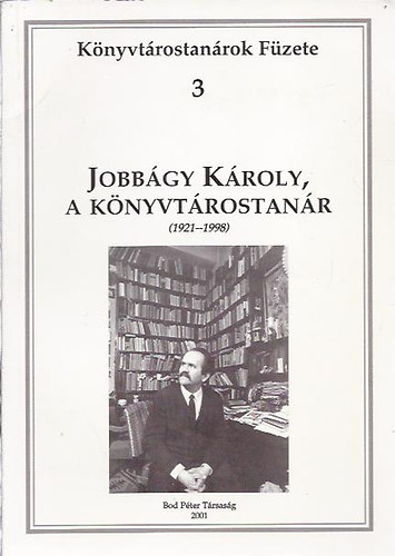 Jobb�gy K�roly, a k�nyvt�rostan�r (1921-1998)