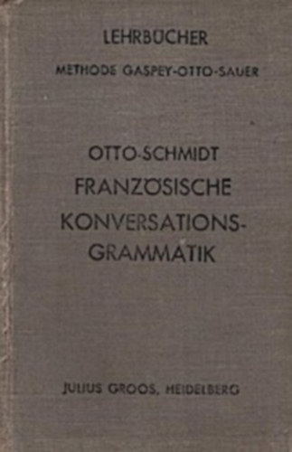 Dr. Emil Otto - Franz�sische Konversations-Grammatik