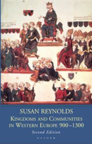 Susan Reynolds - Kingdoms and Communities in Western Europe 900 - 1300